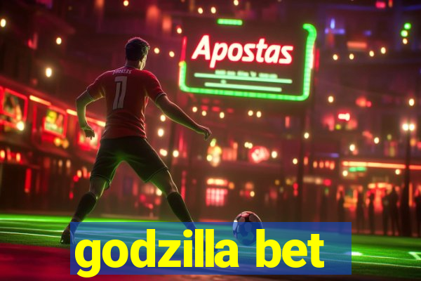 godzilla bet